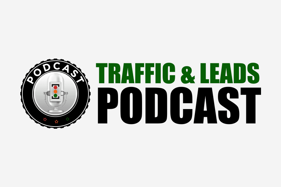 Traffic and Leads Podcast