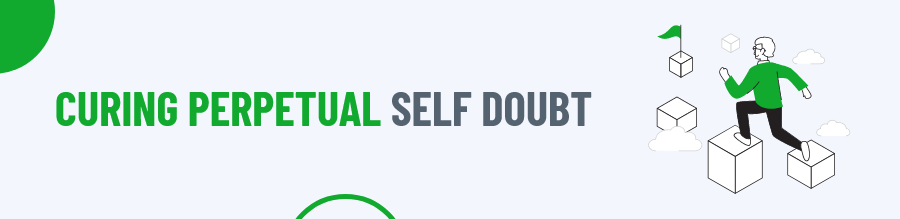 Curing Self Doubt