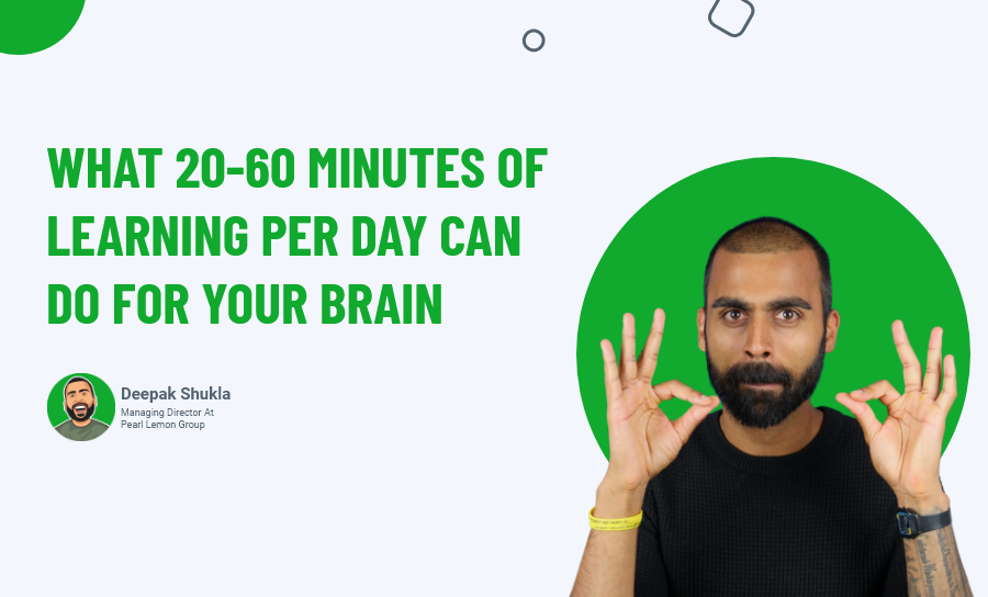 What 20-60 Minutes Of Learning Per Day Can Do For Your Brain