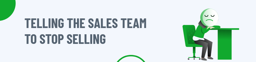 Sales Team To Stop Selling