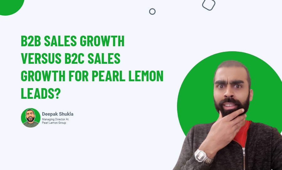 B2B Sales Growth Versus B2C Sales Growth For Pearl Lemon Leads
