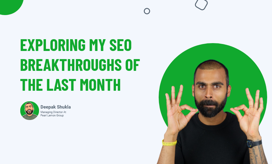 Exploring My SEO Breakthroughs Of The Last Month