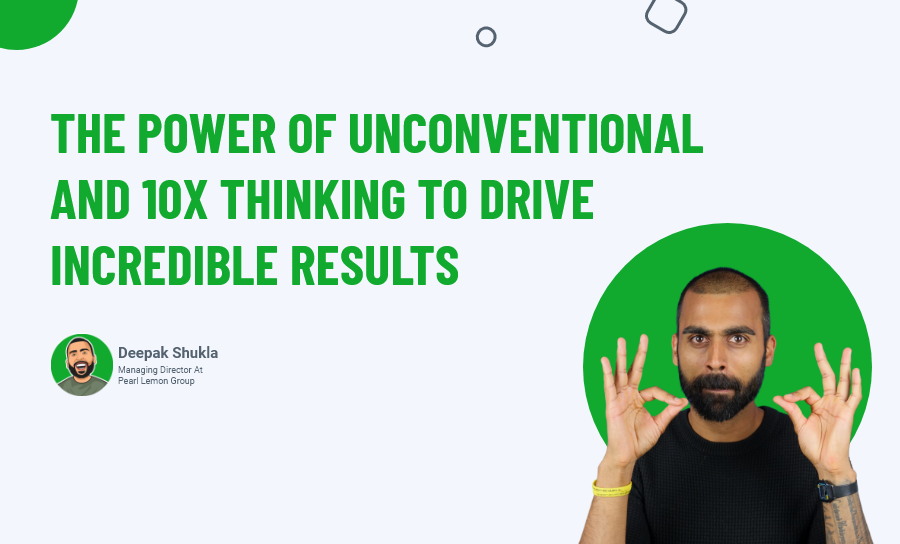 Power-Of-Unconventional-and-10x-Thinking-To-Drive-Incredible-Results