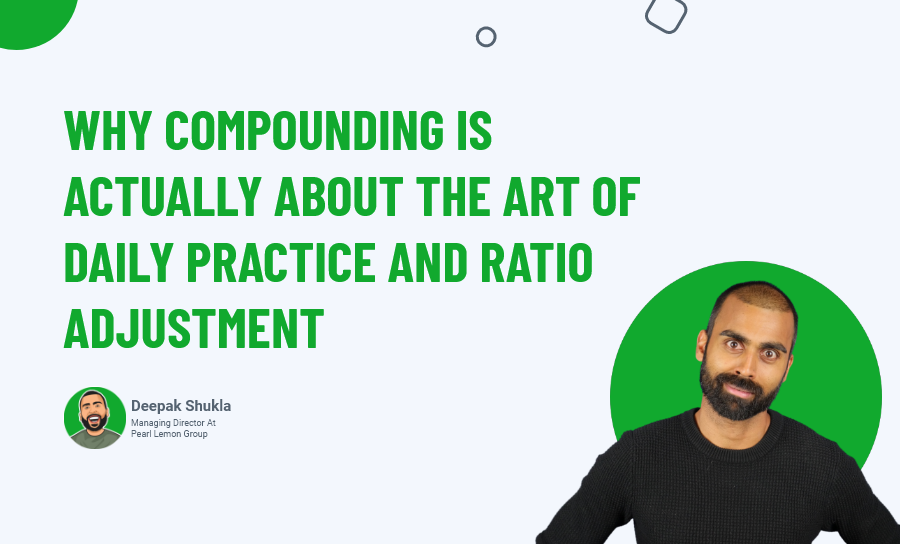 Why-Compounding-Is-Actually-About-The-Art-Of-Daily-Practice-and-Ratio-Adjustment
