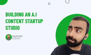 Building An A.I Content Startup Studio