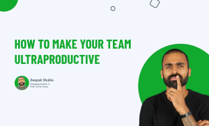 How to Make Your Team Ultraproductive