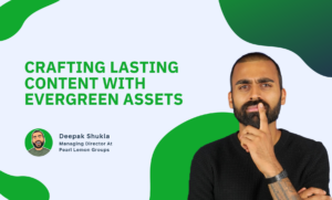 Crafting Lasting Content With Evergreen Assets