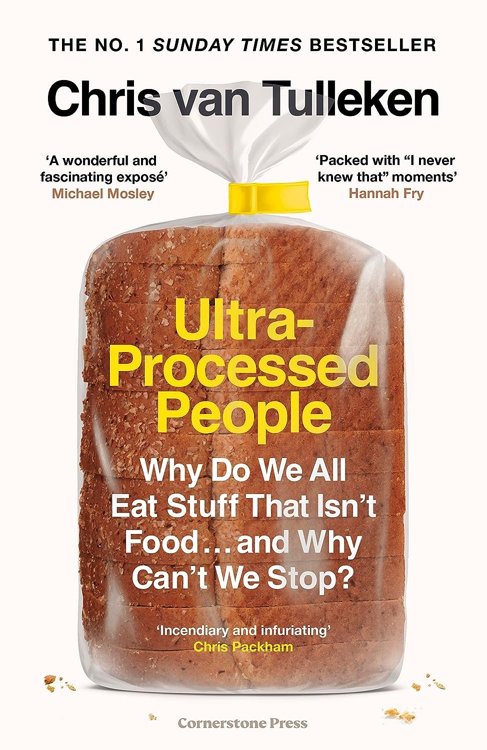 Ultra-Processed People: Why Do We All Eat Stuff That Isn’t Food … and Why Can’t We Stop? 